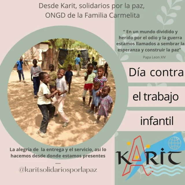 Karit Comunicación.
Desde el año 2000, durante casi dos décadas, el mundo había realizado progresos constantes en la reducción del trabajo infantil. Pero en los últimos años, los conflictos, las crisis y la pandemia del COVID-19, han sumido a más familias en la pobreza - y han obligado a millones de familias a recurrir al trabajo infantil. 
En la actualidad, 160 millones de niños y niñas siguen trabajando. 
Karit Solidarios por la Paz realiza proyectos de desarrollo que ofrecen oportunidades y esperanza a cientos de miles de personas vulnerables en el mundo. Colabora con nosotros .

#KaritSolidariosporlaPaz  #FraternidadQueTransforma  #DDHH