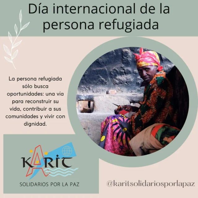Karit- Comunicación

El Día Mundial de la persona refugiada, que se celebra cada 20 de junio, es una fecha dedicada a  la fortaleza, el coraje y la resiliencia de millones de personas que se han visto obligadas a huir de sus hogares debido a conflictos, persecuciones, guerras o violaciones de derechos humanos. Es un recordatorio para ser conscientes de que, detrás de cada estadística, hay una historia humana de pérdida, pero también de esperanza y lucha por la dignidad.

En Karit, somos conscientes de que la solidaridad es la base de una sociedad justa. Por eso, hacemos una llamada a toda la sociedad para que se una en el apoyo a este colectivo vulnerable y a la defensa inquebrantable de los derechos humanos y de las personas. 

Somos Karit Solidarios por la Paz: transformando vidas, sembrando esperanza.

#FraternidadQueTransforma  #KaritSolidariosporlaPaz  #DDHH